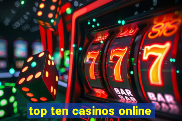 top ten casinos online