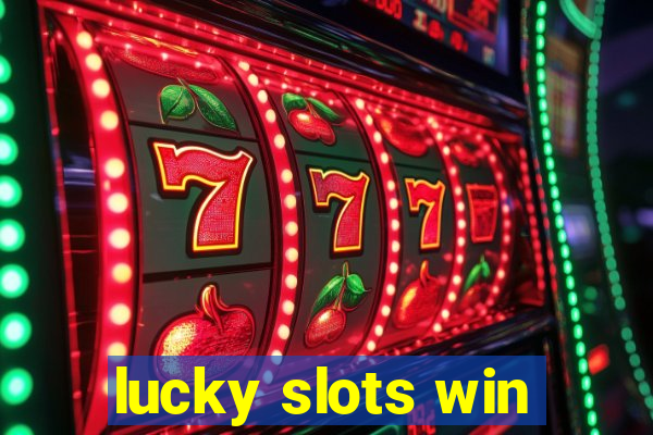 lucky slots win