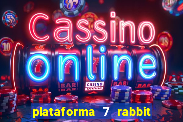 plataforma 7 rabbit paga mesmo