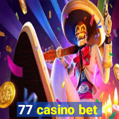 77 casino bet