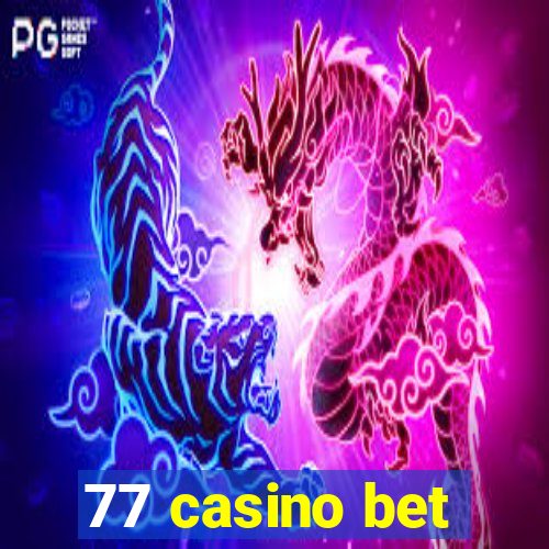 77 casino bet