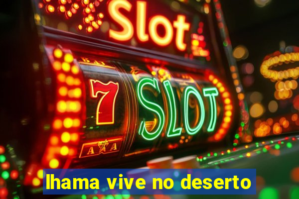 lhama vive no deserto