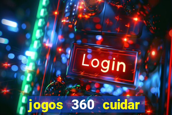 jogos 360 cuidar de bebe