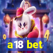 a18 bet