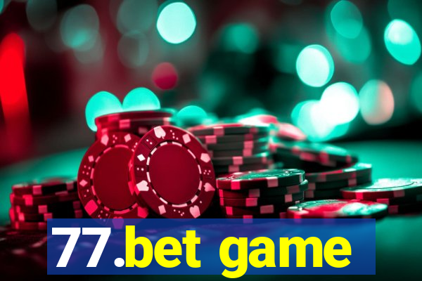 77.bet game