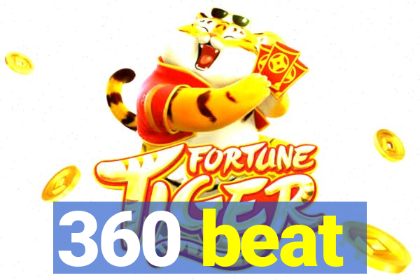 360 beat