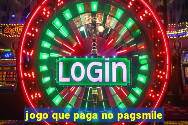 jogo que paga no pagsmile