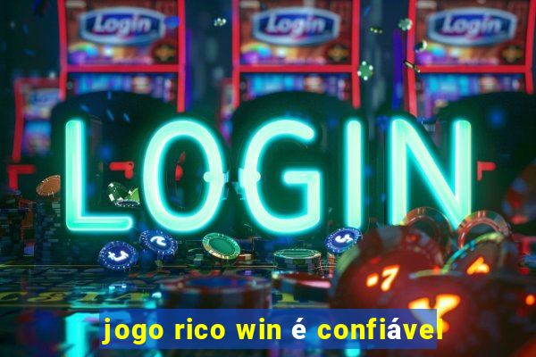 jogo rico win é confiável