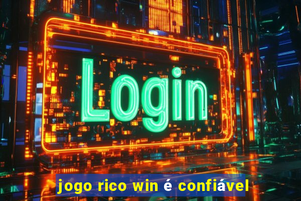 jogo rico win é confiável