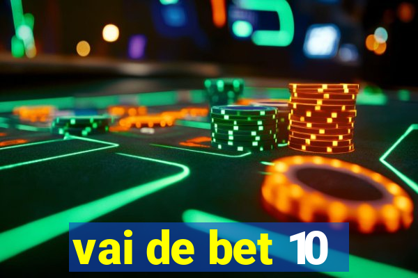 vai de bet 10