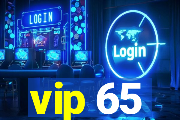 vip 65