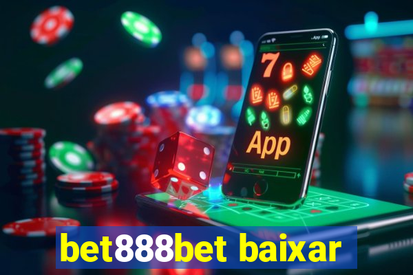 bet888bet baixar