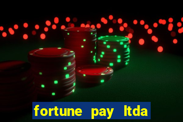 fortune pay ltda 茅 confi谩vel