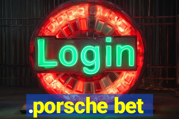 .porsche bet