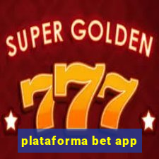 plataforma bet app