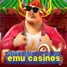 emu casinos