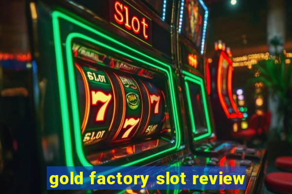 gold factory slot review