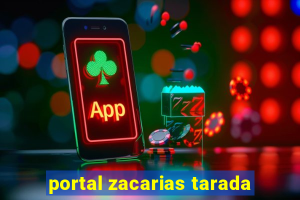 portal zacarias tarada