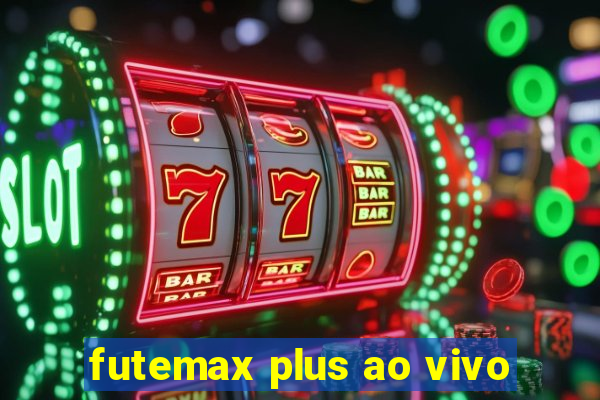 futemax plus ao vivo