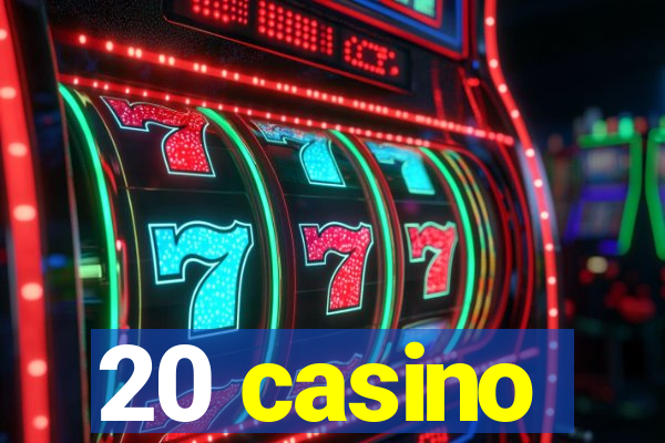 20 casino