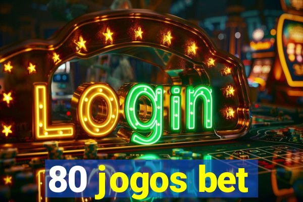 80 jogos bet