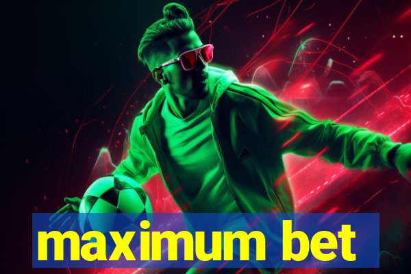 maximum bet