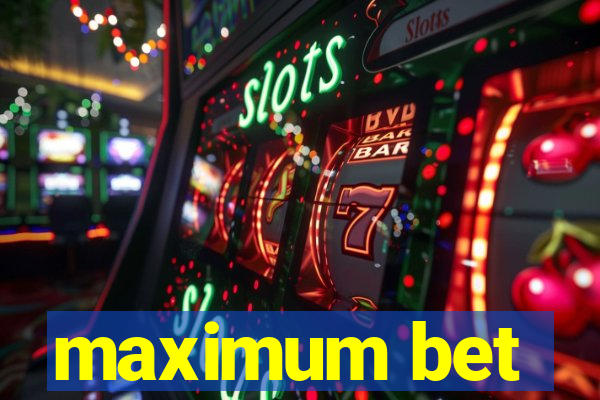 maximum bet