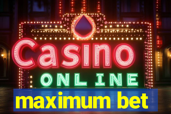 maximum bet