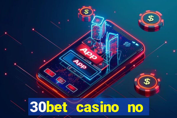 30bet casino no deposit bonus