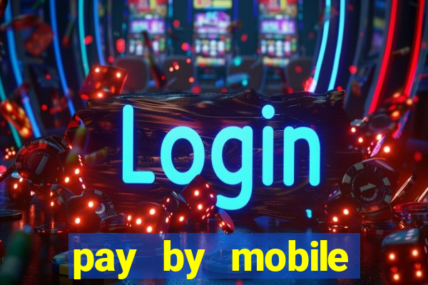 pay by mobile casino uk