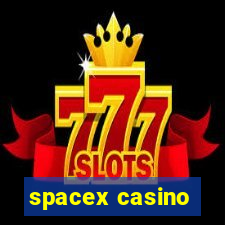 spacex casino