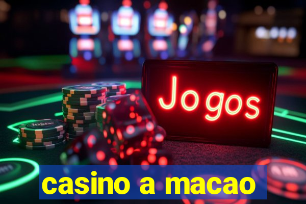 casino a macao