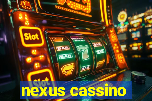 nexus cassino