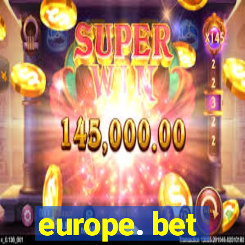 europe. bet