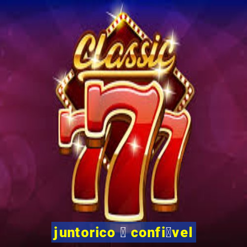 juntorico 茅 confi谩vel