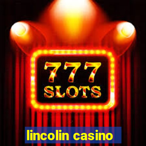 lincolin casino