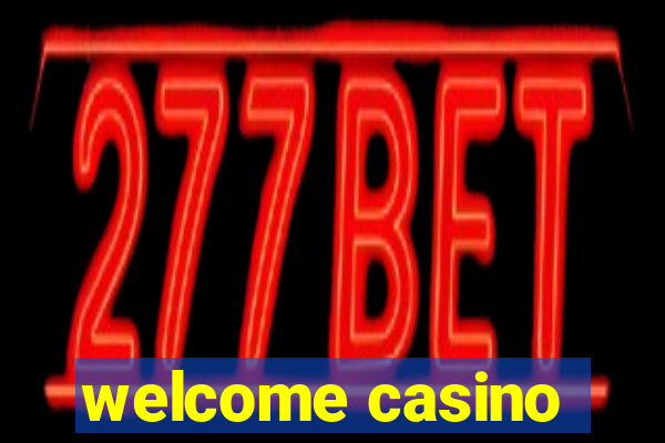 welcome casino