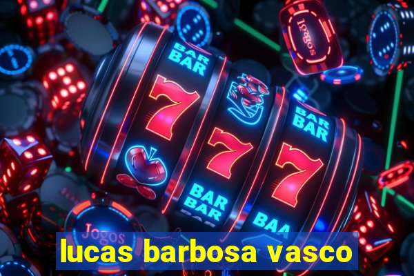 lucas barbosa vasco