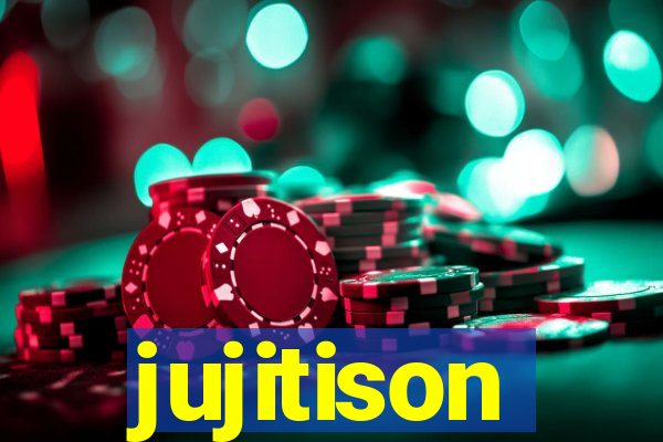 jujitison