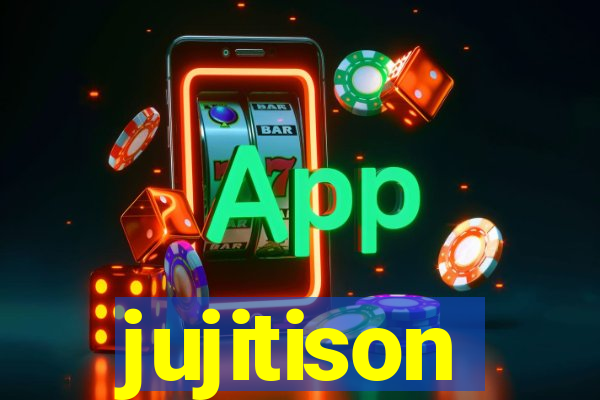 jujitison