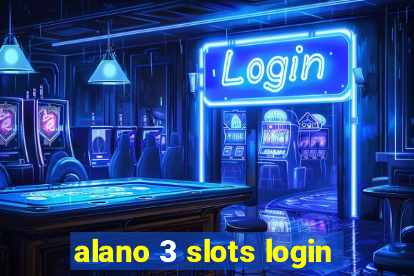 alano 3 slots login