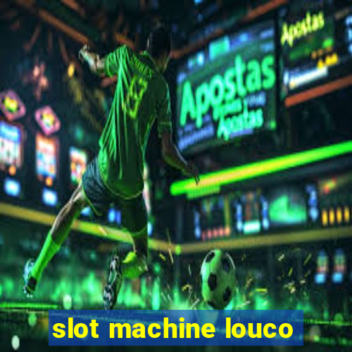 slot machine louco