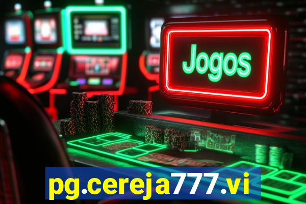 pg.cereja777.vip