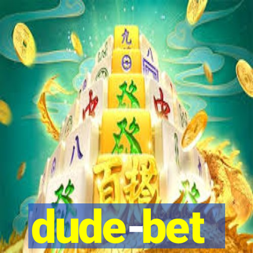 dude-bet