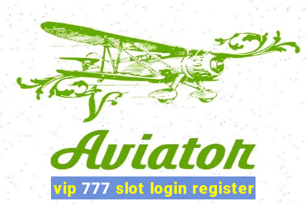 vip 777 slot login register