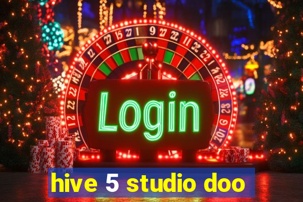 hive 5 studio doo