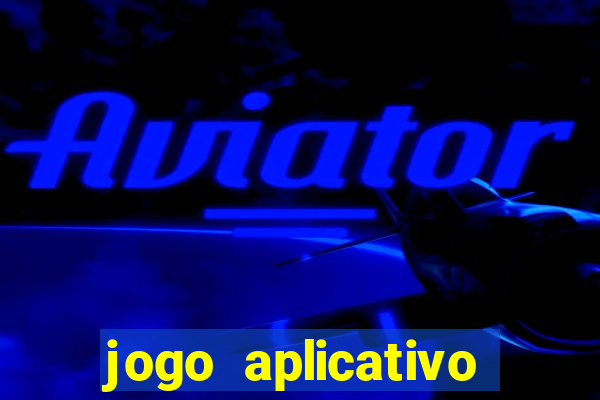 jogo aplicativo para ganhar dinheiro