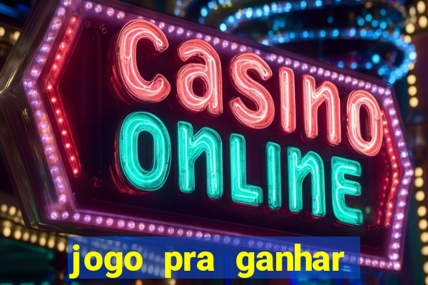 jogo pra ganhar dinheiro sem depositar