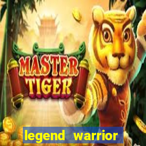 legend warrior dinheiro infinito