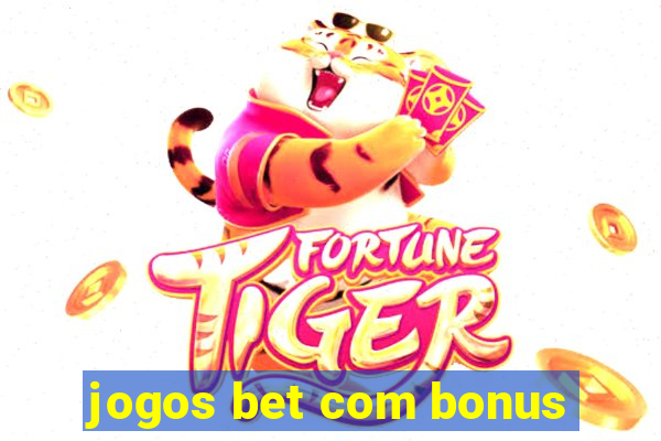 jogos bet com bonus